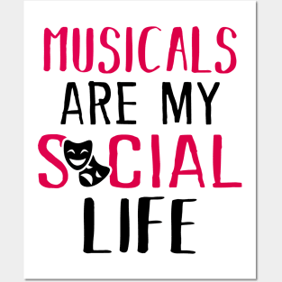 Musicals are my social life Posters and Art